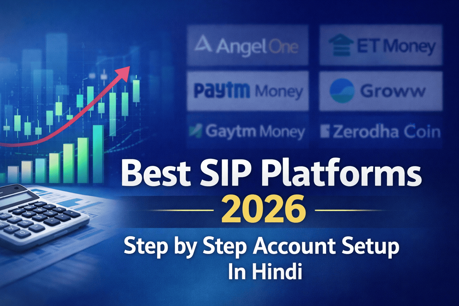 Best SIP Platforms 2026 – Step by Step Account Setup In Hindi with logos of Groww, ET Money, Paytm Money, Angel One, and Zerodha Coin, showing bar graph and financial growth illustration.